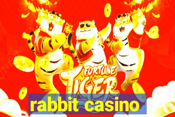 rabbit casino